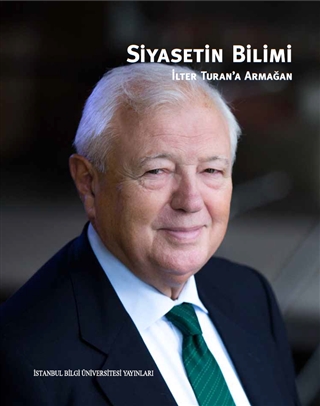 Siyasetin Bilimi: İlter Turan’a Armağan