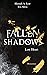Fallen Shadows by Hannah A. Lear