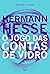 O Jogo das Contas de Vidro by Hermann Hesse
