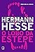 O Lobo da Estepe by Hermann Hesse