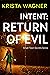 Intent: Return of Evil (Small Town Secrets, #3)
