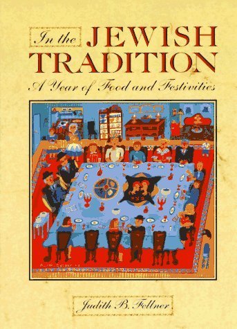In the Jewish Tradition: A Year of Food and Festivities (Hardcover)