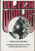 Alien Worlds : Original Science Fiction by Australia's Top Writers