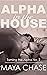 Alpha in the House by Maya  Chase