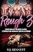 ROUGH 3: A COLLECTION OF 6 SEX SCENES INCLUDING STEPBROTHER MÉNAGE ROMANCE EROTIC SHORT STORIES (Torment Series Book 2)