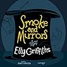 Smoke and Mirrors by Elly Griffiths