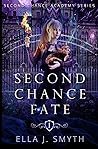 Second Chance Fate by Ella J. Smyth