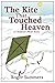 The Kite That Touched Heaven by Roger Summers