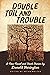 Double Toil and Trouble: A New Novel and Short Stories by Donald Harington
