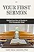 Your First Sermon: Getting from Here to Sunday in Five Manageable Steps