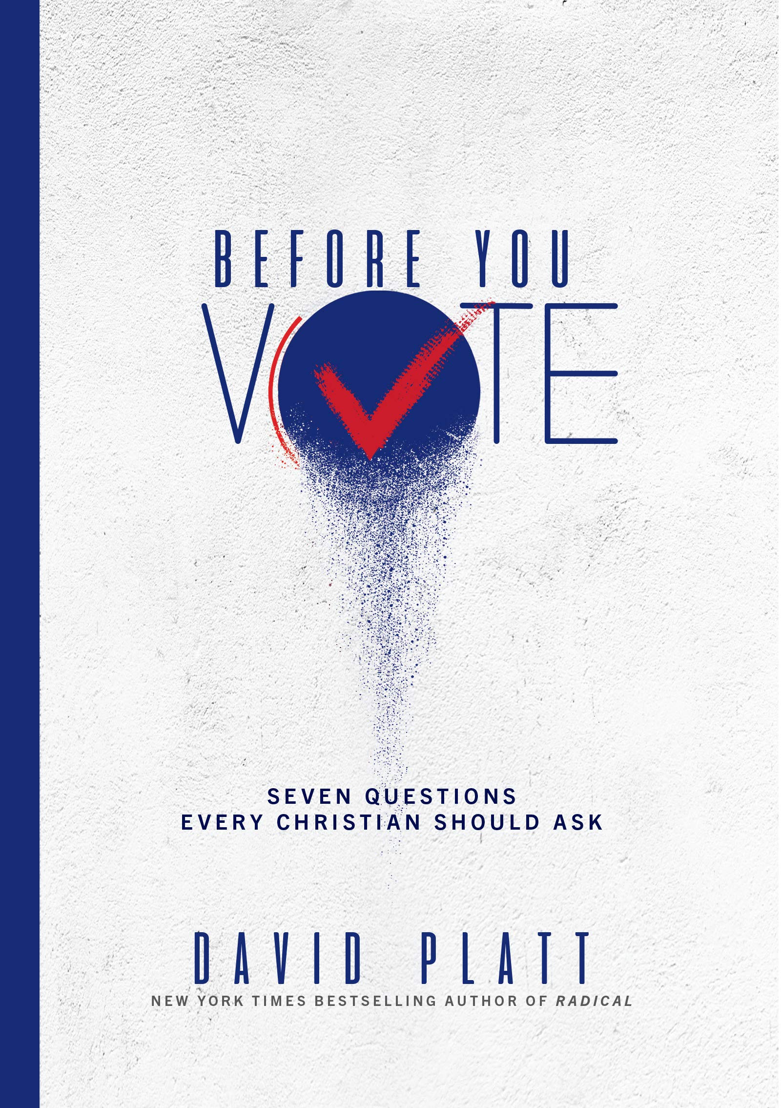 Before You Vote: Seven Questions Every Christian Should Ask (Kindle Edition)