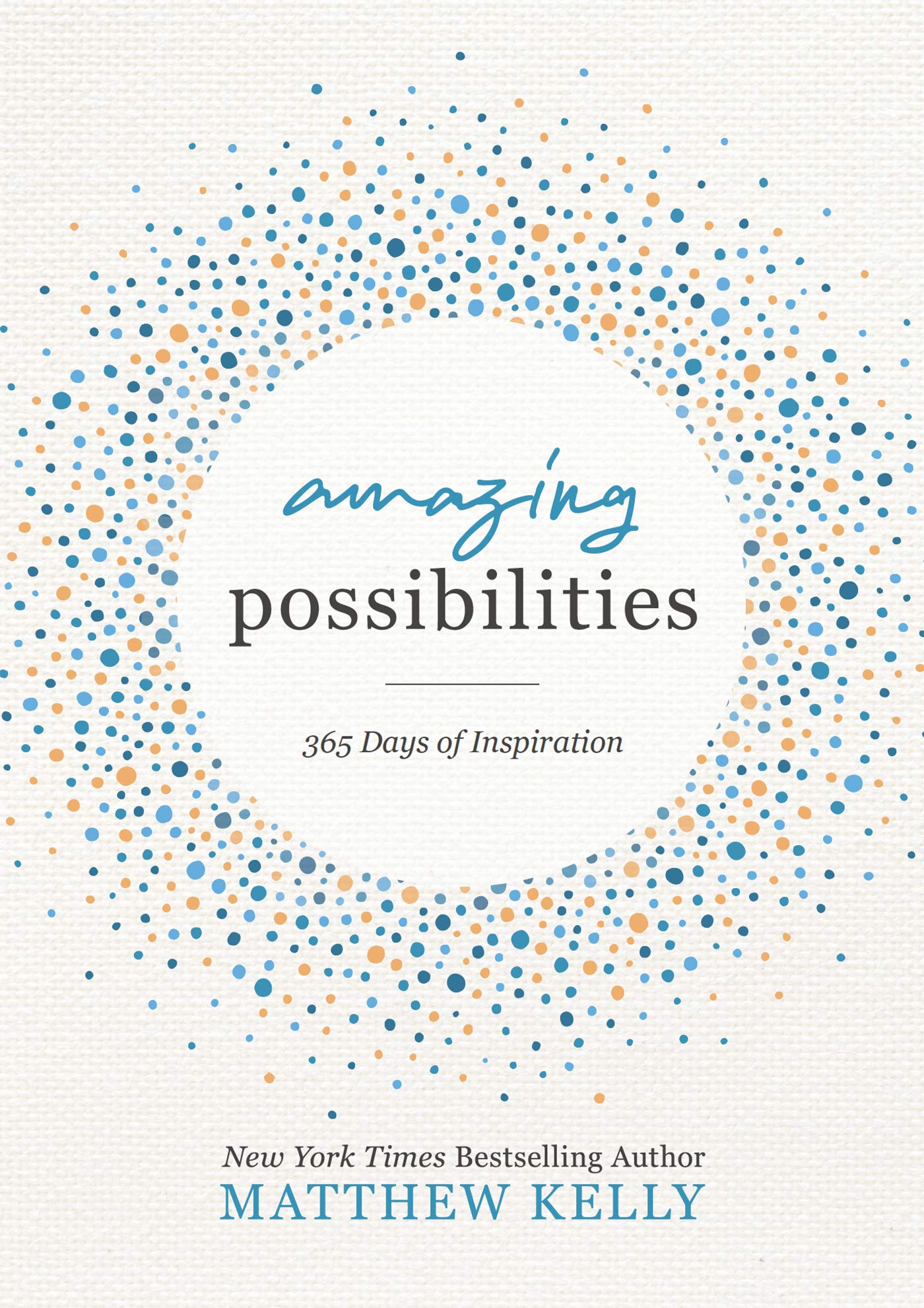 Amazing Possibilities: 365 Days of Inspiration (Hardcover)