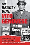 The Deadly Don: Vito Genovese, Mafia Boss 