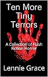 Ten More Tiny Terrors  by Lennie Grace