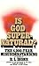 Is God Supernatural?  by R.L. Dione