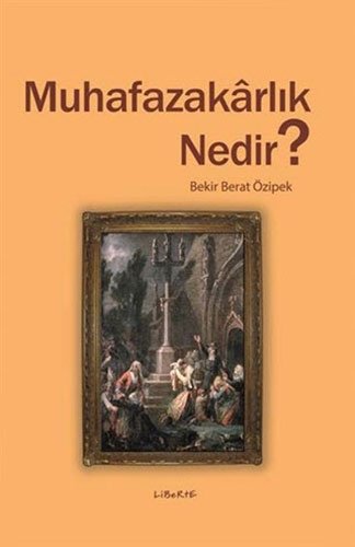 Muhafazakarlik Nedir? (Paperback)