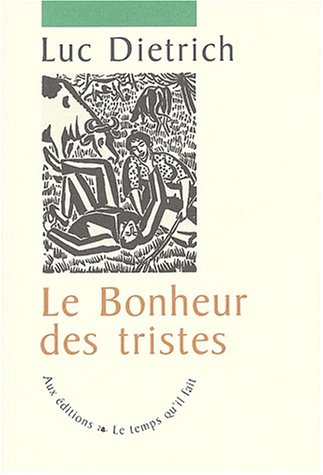 Le bonheur des tristes (Paperback)