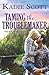 Taming the Troublemaker (The Hills of Texas)