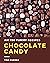 Ah! 150 Yummy Chocolate Candy Recipes: A Yummy Chocolate Candy Cookbook You Will Love