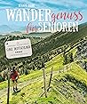 Wandergenuss: Die schönsten Wanderziele für Senioren in Deutschland.: Wanderführer für einfache Touren und Wanderungen mit wenig Steigung (Lust auf ...) (German Edition)