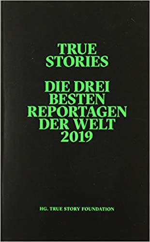 True Stories: Die drei besten Reportagen der Welt (Paperback)