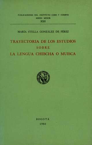 Trayectoria de los estudios sobre la lengua chibcha o muisca (Paperback)