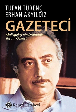 Gazeteci: Abdi İpekçi'nin Dramatik Yaşam Öyküsü