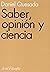 Saber, opinión y ciencia: Una introducción a la teoría del conocimiento clásica contemporánea