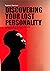 Discovering Your Lost Personality by Daniel  Patrick