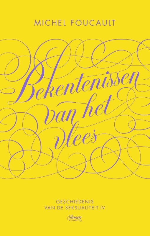 Bekentenissen van het vlees: Geschiedenis van de seksualiteit IV