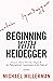 Beginning with Heidegger: Strauss, Rorty, Derrida, Dugin and the Philosophical Constitution of the Political