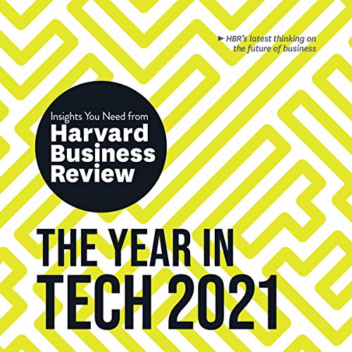 The Year in Tech, 2021: The Insights You Need from Harvard Business Review (HBR Insights, #10)