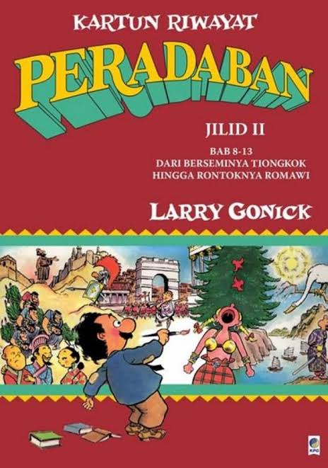 Kartun Riwayat Peradaban Jilid II (Bab 8-13 : Dari Berseminya Cina Hingga Rontoknya Romawi)