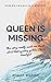 Queen Is Missing