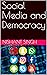 Social Media and Democracy