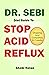 DR. SEBI DIET GUIDE TO STOP ACID REFLUX: Dropping Acid Completely In 4 weeks - How To Naturally Watch And Relieve Acid Reflux / GERD, And Heartburn In ... Acid Reflux Diet (The Dr. Sebi Diet Guide)