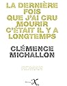 La dernière fois que j'ai cru mourir c'était il y a longtemps La dernière fois que j'ai cru mourir c'était il y a longtemps