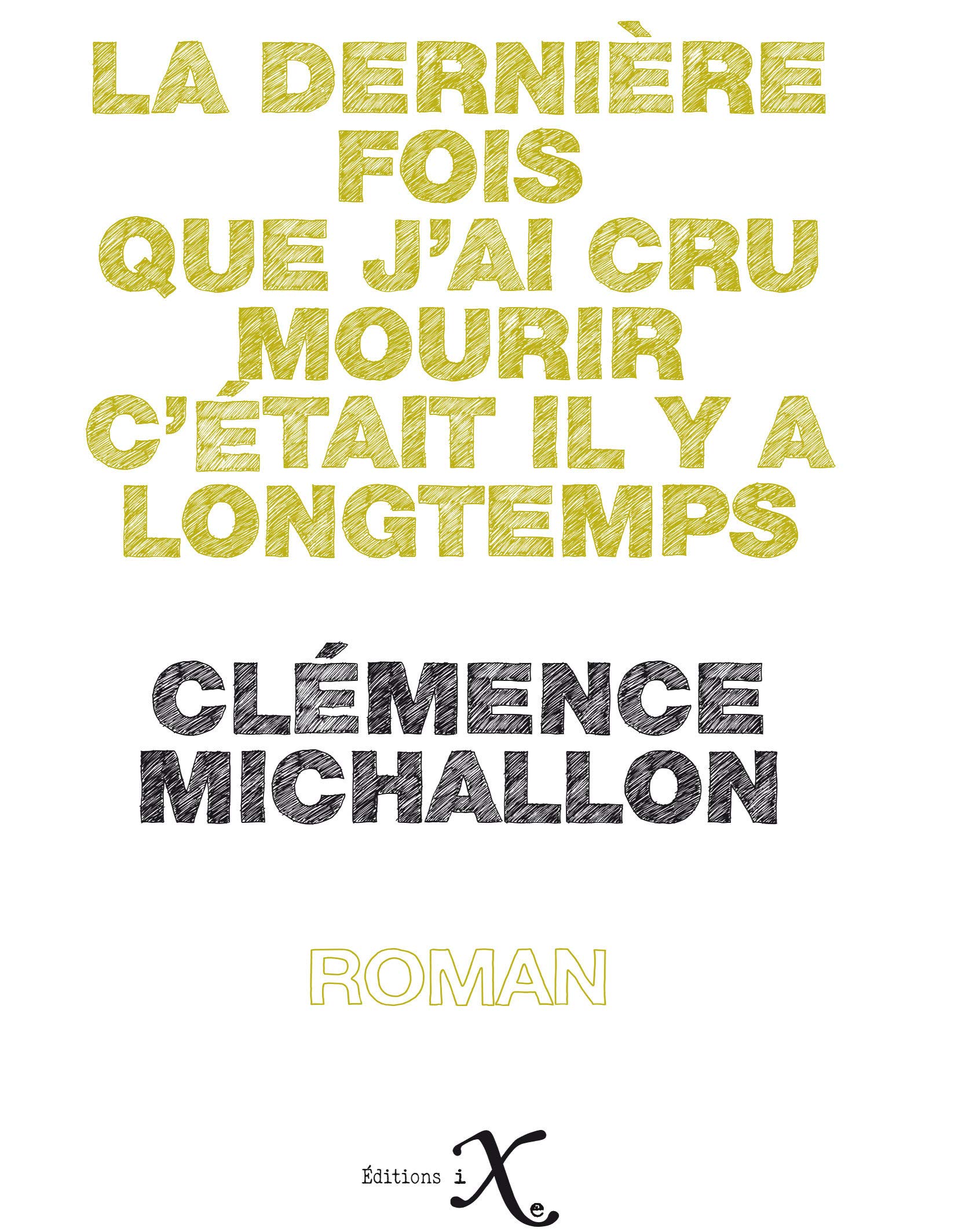 La dernière fois que j'ai cru mourir c'était il y a longtemps (Paperback)
