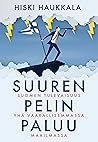 Suuren pelin paluu: Suomen tulevaisuus yhä vaarallisemmassa maailmassa Suuren pelin paluu: Suomen tulevaisuus yhä vaarallisemmassa maailmassa