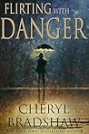 Flirting with Danger by Cheryl Bradshaw