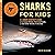 Sharks for Kids: A Junior Scientist's Guide to Great Whites, Hammerheads, and Other Sharks in the Sea (Junior Scientists)