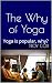 The Why of Yoga: Yoga is po...