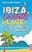 Ibiza, cocktails, plage... et si possible un mec ! (French Edition)