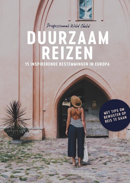 Duurzaam reizen: 15 inspirerende bestemmingen in Europa