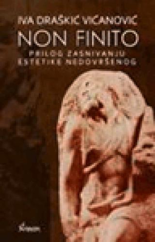 Non finito: Prilog zasnivanju estetike nedovršenog