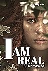 Book cover for I AM REAL: BE Unmasked
