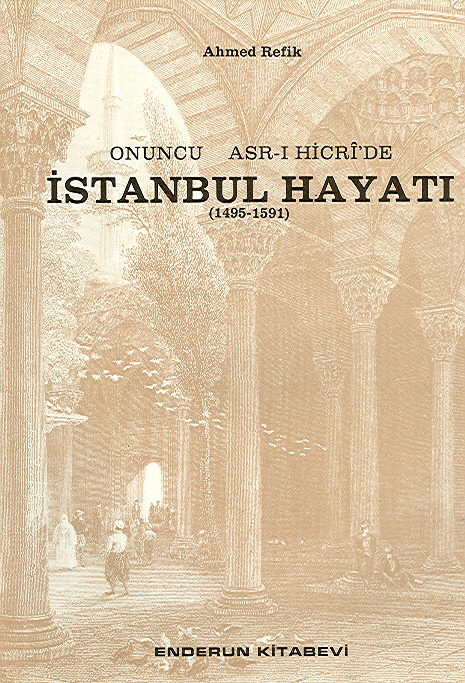 Onuncu Asr-ı Hicri'de İstanbul Hayatı (1495- 1591)