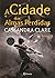 A Cidade das Almas Perdidas (Caçadores de Sombras, #5)