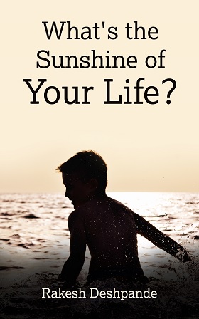 What's the Sunshine of Your Life?