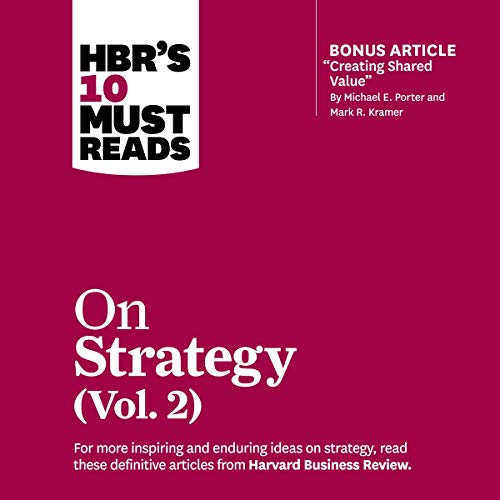 HBR's 10 Must Reads on Strategy, Vol. 2 (HBR's 10 Must Reads, #38)